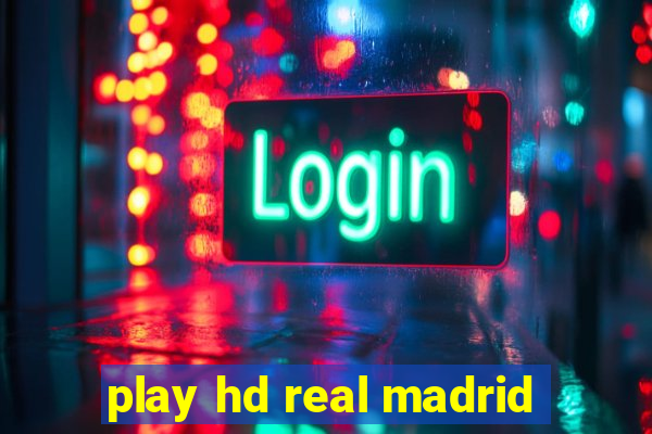 play hd real madrid